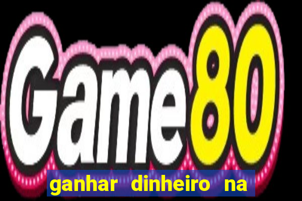 ganhar dinheiro na internet jogando